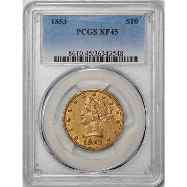 1853 $10 Liberty Head Eagle Gold Coin PCGS XF45