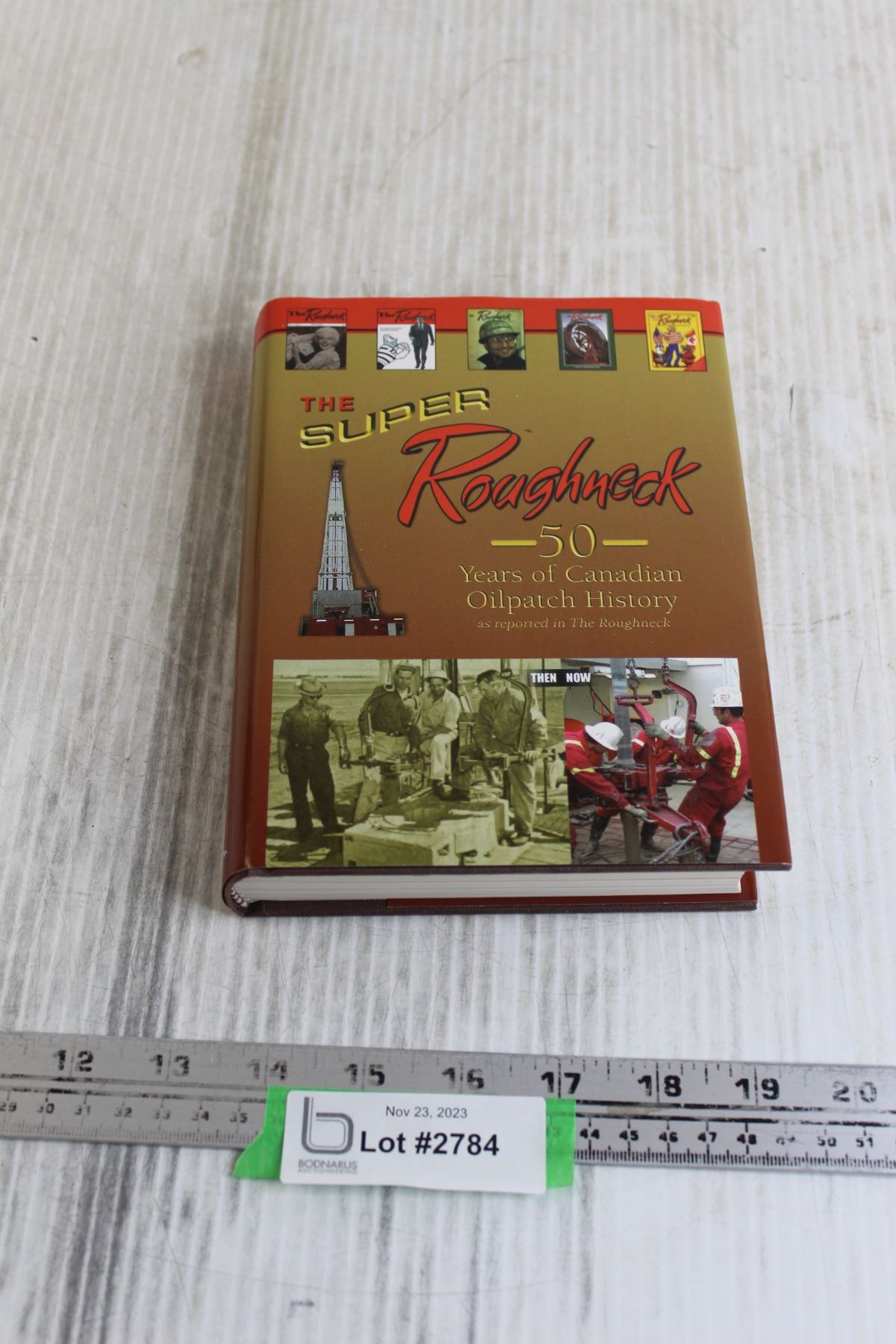 The Super Roughneck: 50 Years of Canadian Oilpatch History Book ...