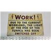 Image 1 : 11 3/4 x 8inch Tin sign "Work"
