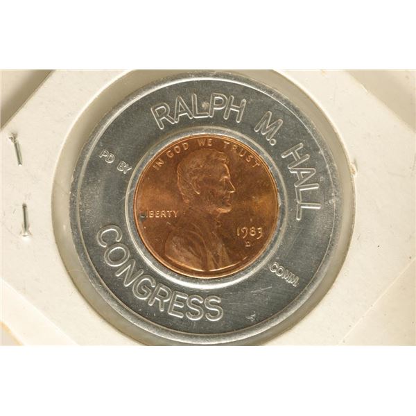 ENCASED 1983-D LINCOLN CENT.  RALPH M. HALL FOR