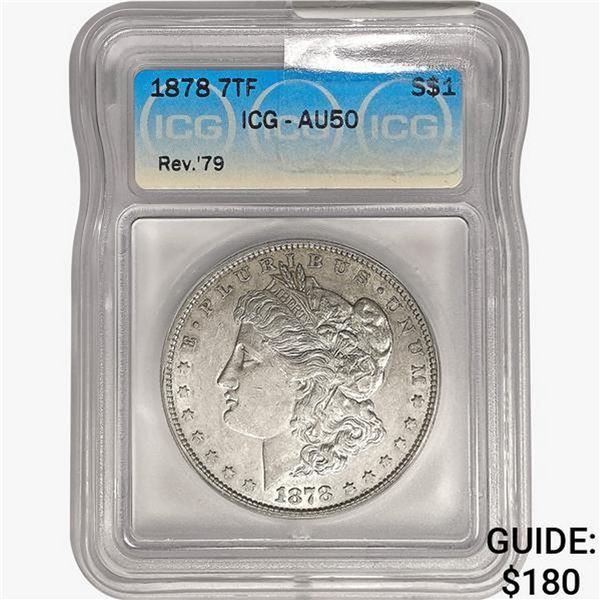 1878 7TF Morgan Silver Dollar ICG AU50 REV 79