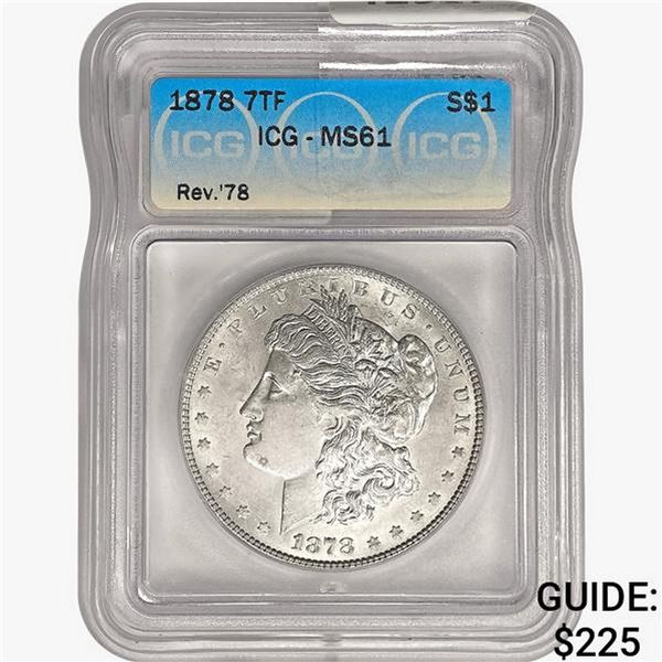 1878 7TF Morgan Silver Dollar ICG MS61 REV 78