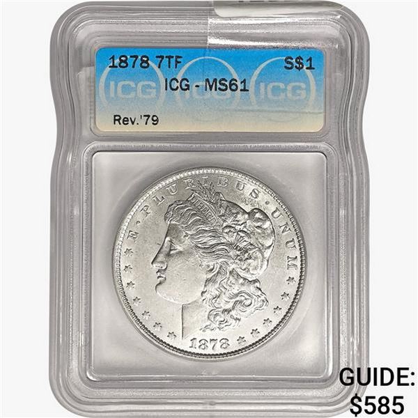 1878 7TF Morgan Silver Dollar ICG MS61 REV 79