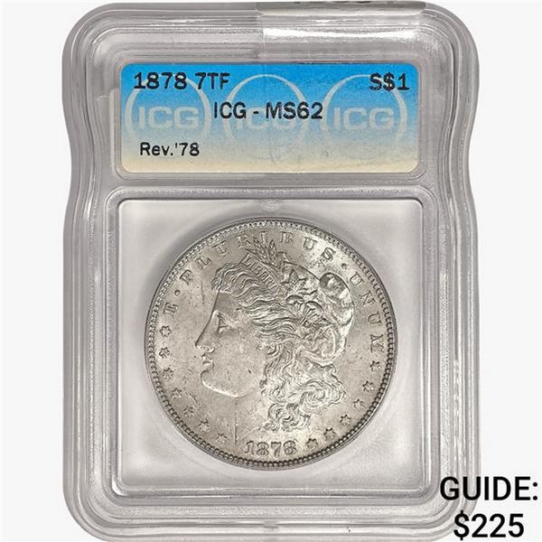 1878 7TF Morgan Silver Dollar ICG MS62 REV 78