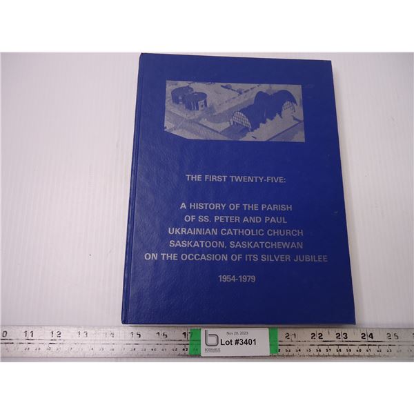 25 Year History Book of St. Peter and Paul Ukrainian Catholic Church, Sasaktoon, Sask. 1954-1979