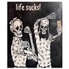 Image 1 : Life Sucks! by Jozza Original