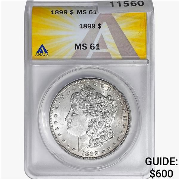 1899 Morgan Silver Dollar ANACS MS61