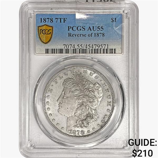 1878 7TF Morgan Silver Dollar PCGS AU55 REV 78