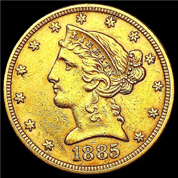 1885 $5 Gold Half Eagle NEARLY UNCIRCULATED
