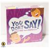 NEW SEALED "YOU DON'T SAY" CARD GAME