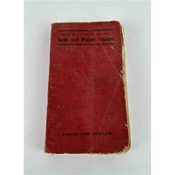 Howell's Manual On Lode And Placer Claims