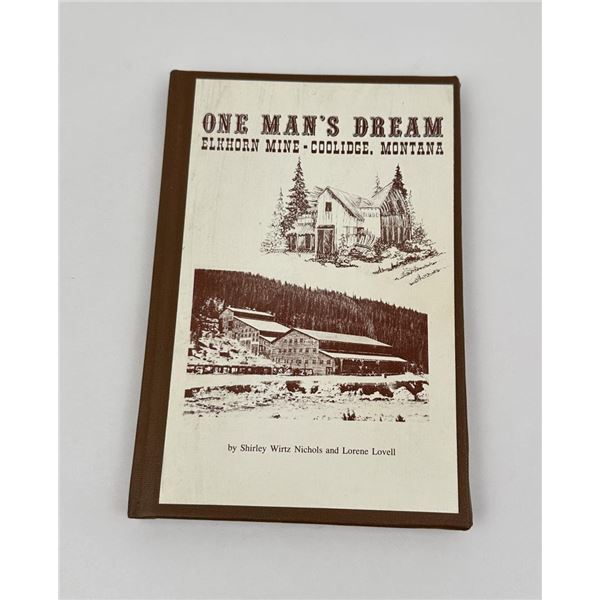 One Man's Dream Elkhorn Mine Coolidge Montana