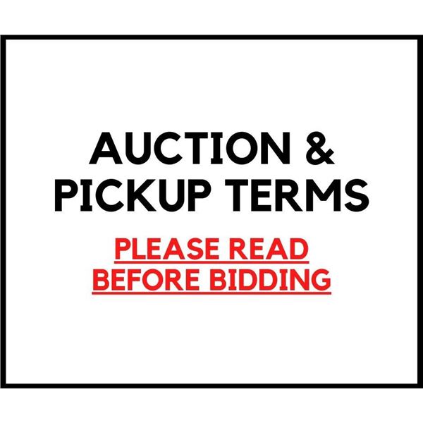 Auction & Pickup Terms - Please read before bidding!