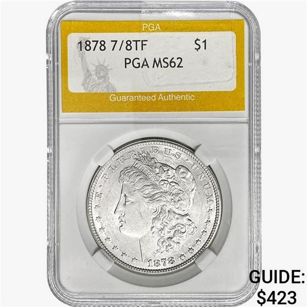1878 7/8TF Morgan Silver Dollar PGA MS62