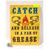 Image 1 : "CATCH & RELEASE IN A PAN OF GREASE" 17" X 12"