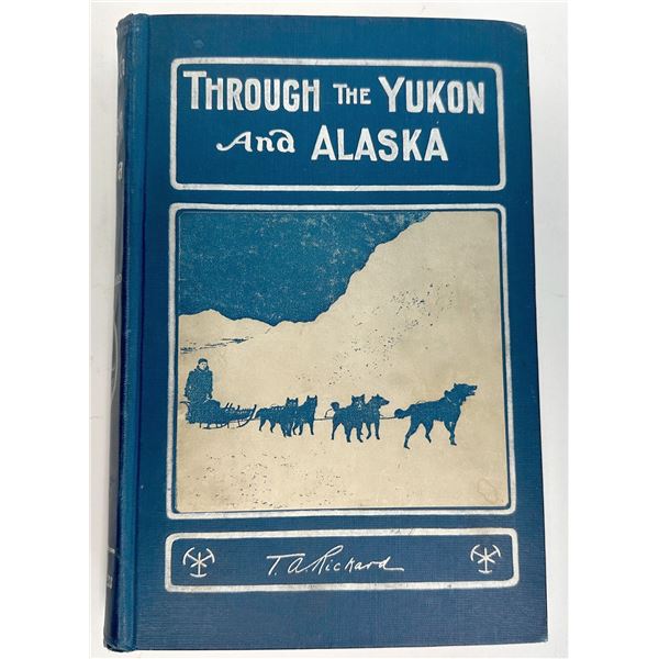 Through the Yukon and Alaska, Rickard, 1909  1909  [173716]