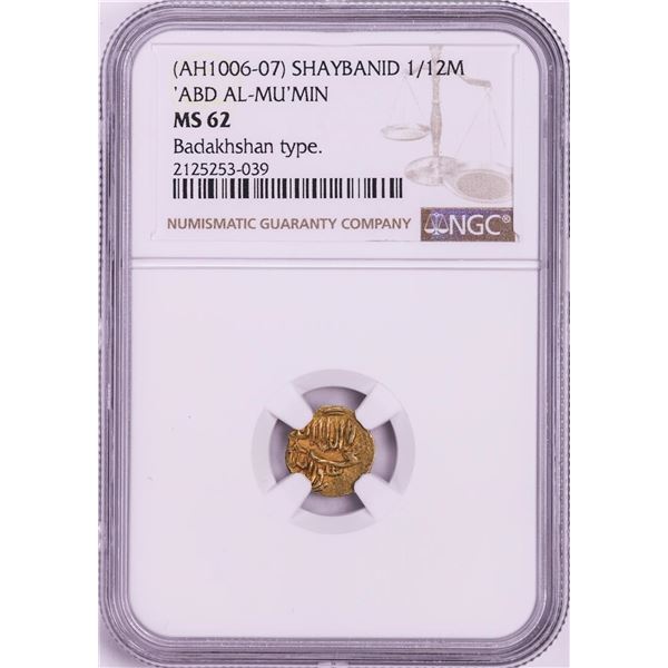 AH1006-07 Shaybanid 1/12 Mohur 'ABD Al-Mu'Min' Badakhshan Type Gold Coin NGC MS62