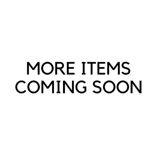 MORE ITEMS COMING SOON!