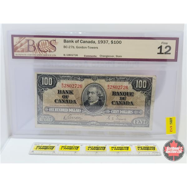 Bank of Canada $100 Bill 1937 : Gordon/Towers #BJ2802726 (BCS Cert : Fine 12) (See Pics for Varietie