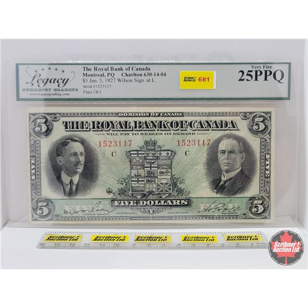 The Royal Bank of Canada $5 Bill : 1927 : Wilson #1523117 (Legacy Cert: Very Fine 25PPQ) (See Pics f