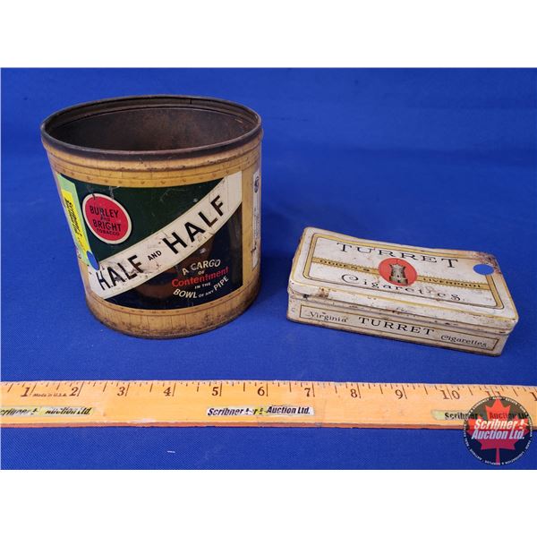 Tobacco /Cig Tins (2): Half and Half Tobacco Tin (4-3/4"H x 5"Dia) & Turret Cigarette's Tin (SEE PIC