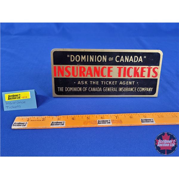 Counter Top Metal Ticket Agent Sign "DOMINION OF CANADA INSURANCE TICKETS" (4"H x 8-1/2"W) (SEE PICS