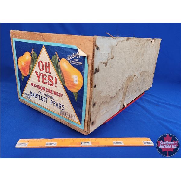 Wood Fruit Crate "OH YES!" BARTLETT PEARS (9"H x 19-1/2"W x 12"D) (SEE PICS!)