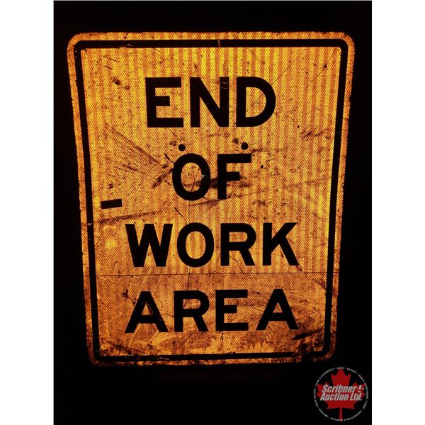 Single Side Reflective Sign : "End of Work Area" (29-1/2"H x 23-1/2"W) (SEE PICS!)