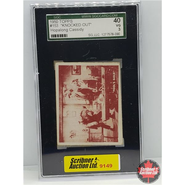 1950 TOPPS Collector Card : #153 "KNOCKED OUT" Hopalong Cassidy (Certified SCG : VG40) (SEE PICS!)