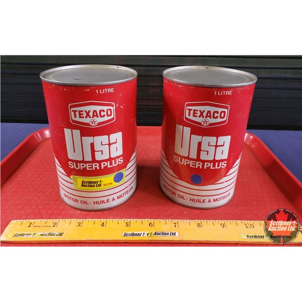 OIL TINS (2): TEXACO Ursa Super Plus (Both Full) (6"H x 4"Dia) (SEE PICS!)