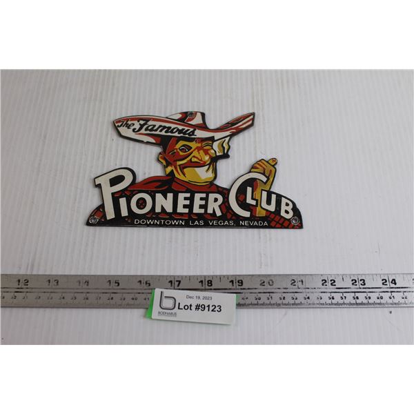 The Famous Pioneer Club Sign - 7 1/2" x 5"