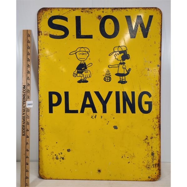 SLOW PLAYING SIGN - Kidd Family Auctions