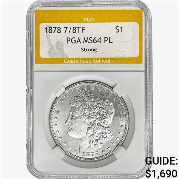 1878 7/8TF Morgan Silver Dollar PGA MS64 PL Strong