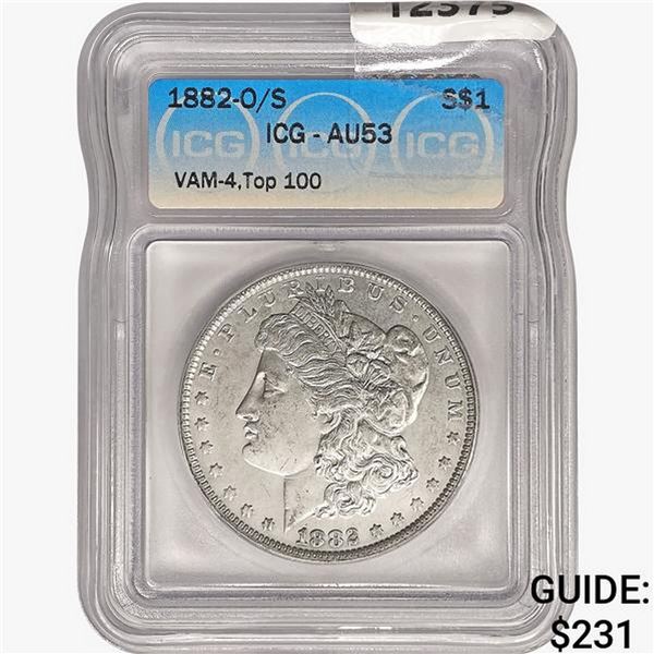 1882-O/S Morgan Silver Dollar ICG AU53 VAM-4 TOP 1