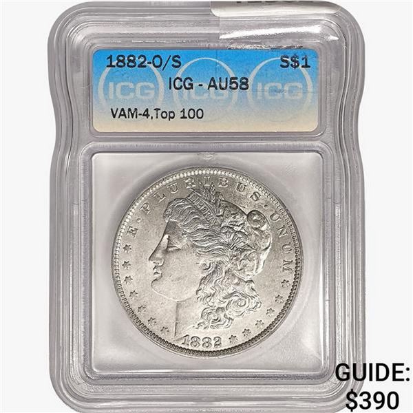 1882-O/S Morgan Silver Dollar ICG AU58 VAM-4 TOP 1