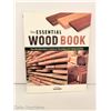 Image 1 : 2016 THE ESSENTIAL WOOD BOOK: THE WOODWORKER'S GUIDE TO CHOOSING AND USING LUMBER - EDITED BY TIM SY