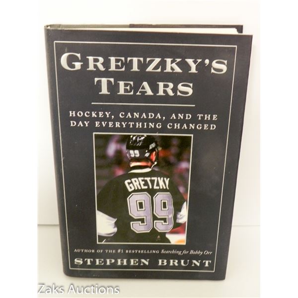 2009 GRETZKY'S TEARS: HOCKEY, CANADA, AND THE DAY EVERYTHING CHANGED - STEPHEN BRUNT