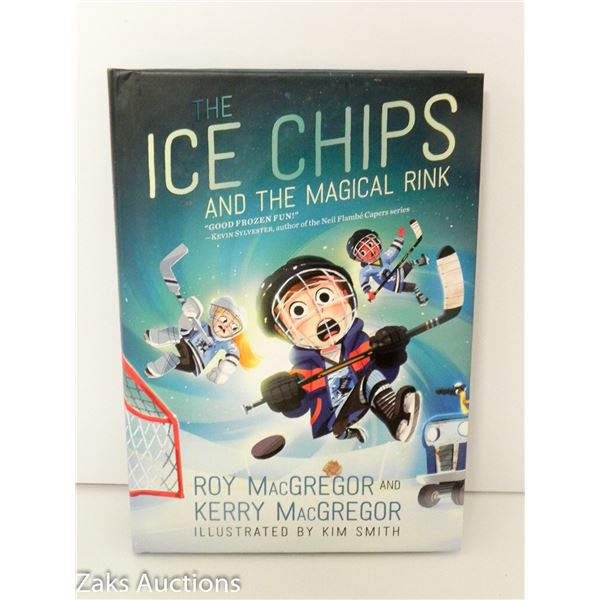 2015 - THE ICE CHIPS AND THE MAGICAL RINK - ROY MACGREGOR AND KERRY MACGREGOR