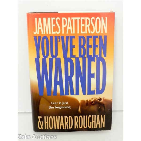 2007 YOU'VE BEEN WARNED - JAMES PATTERSON & HOWARD ROUGHAN