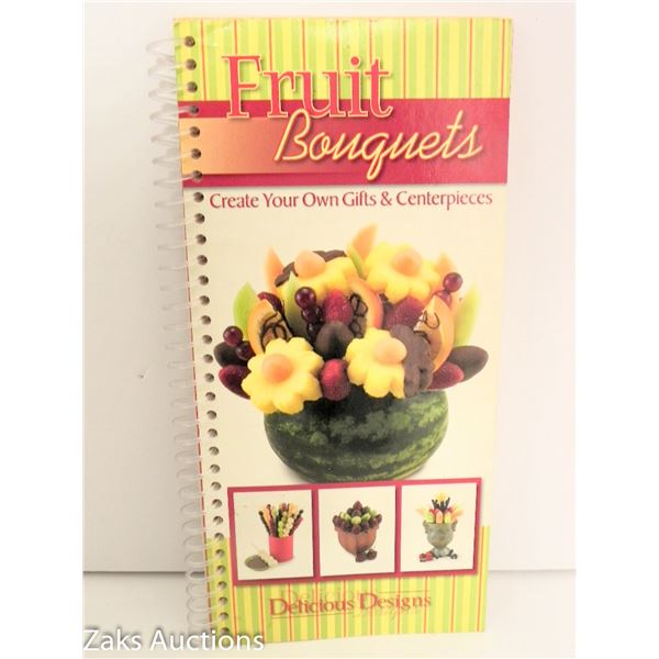 2008 FRUIT BOUQUETS - DELICIOUS DESIGNS