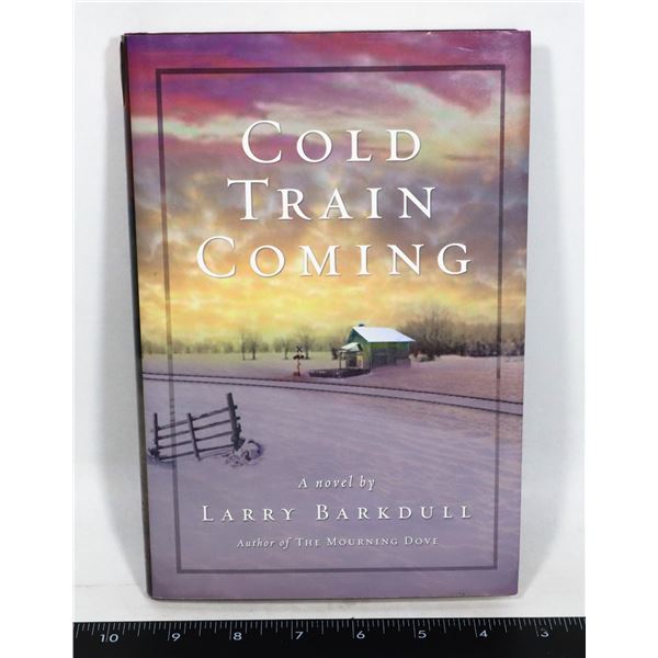 COLD TRAIN COMING BY LARRY BARKDULL BOOK