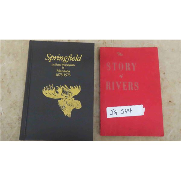 2 Rural Municipality Books ; Springfield 1873-1973 & Story of Rivers