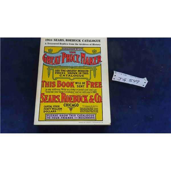 Sears Roebuck + Co. 1908 Catalog No 17 & The Great Price Maker - reprinted 1971