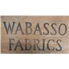 Image 2 : Wood Sign ' Wabasso Fabrics 15" x 36"
