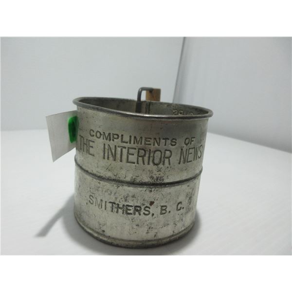 COLLECTIBLE:  FLOUR SIFTER "COMPLIMENTS OF THE INTERIOR NEWS - SMITHERS, BC" (2 CUPS)