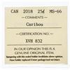 Image 3 : Canada 2018 Caribou 25 Cents MS66 ICCS