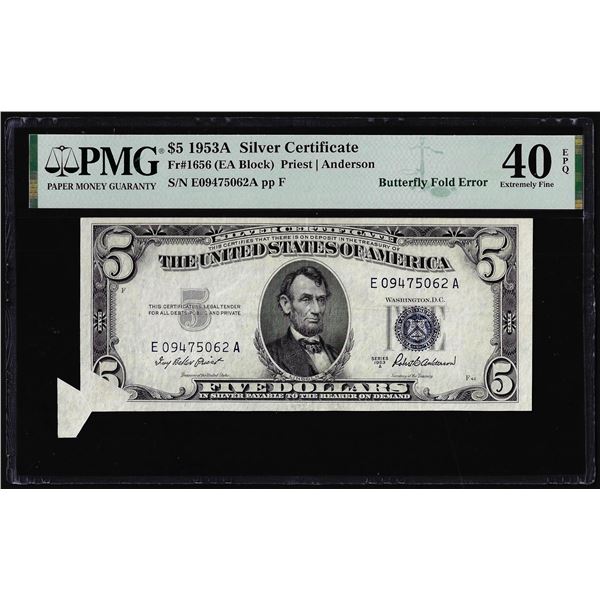 1953A $5 Silver Certificate Butterfly Fold ERROR Note PMG Extremely Fine 40EPQ