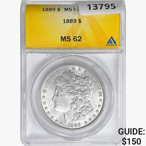 1889 Morgan Silver Dollar ANACS MS62