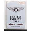 Image 1 : NEW BENTLEY METAL SIGN. "BENTLEY PARKING ONLY ALL