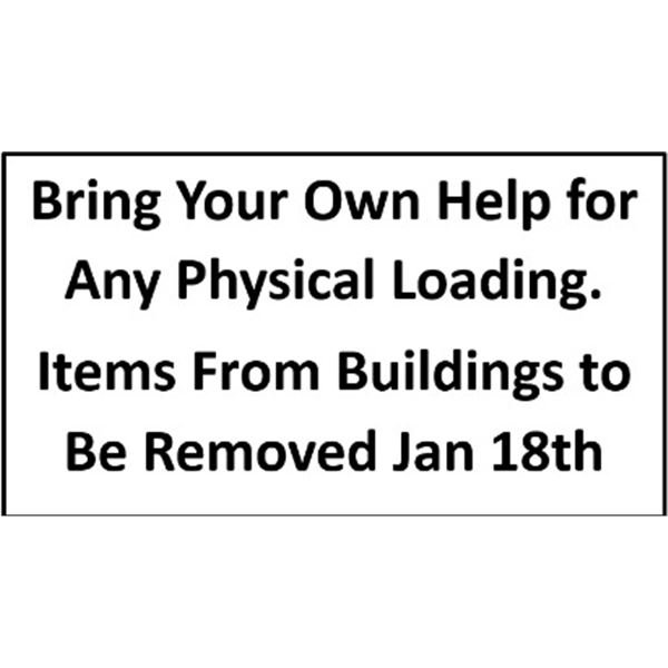 Bring Your Own Help for Any Physical Loading. Items From Buildings to Be Removed Jan 18th